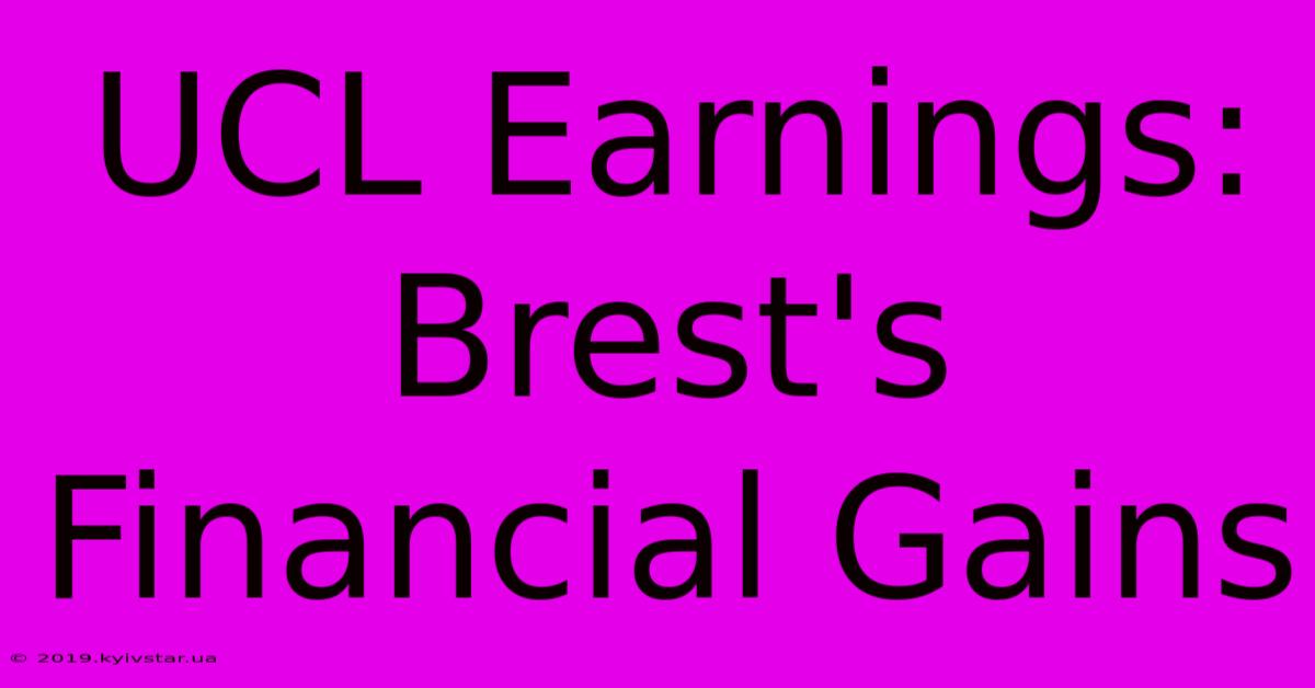 UCL Earnings: Brest's Financial Gains