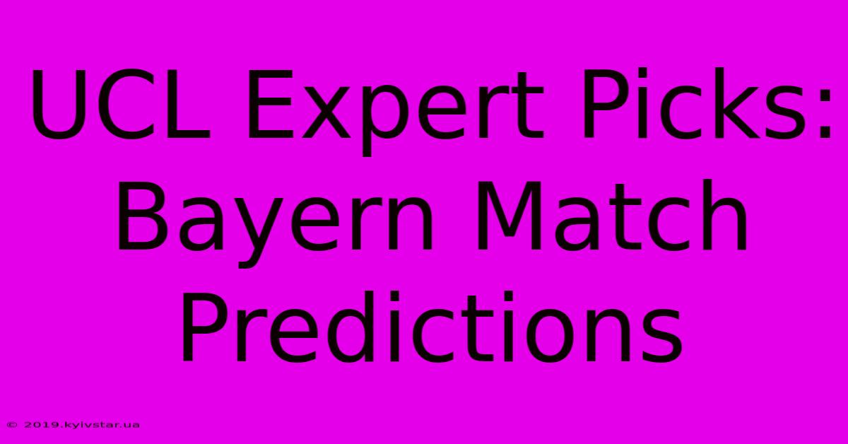 UCL Expert Picks: Bayern Match Predictions