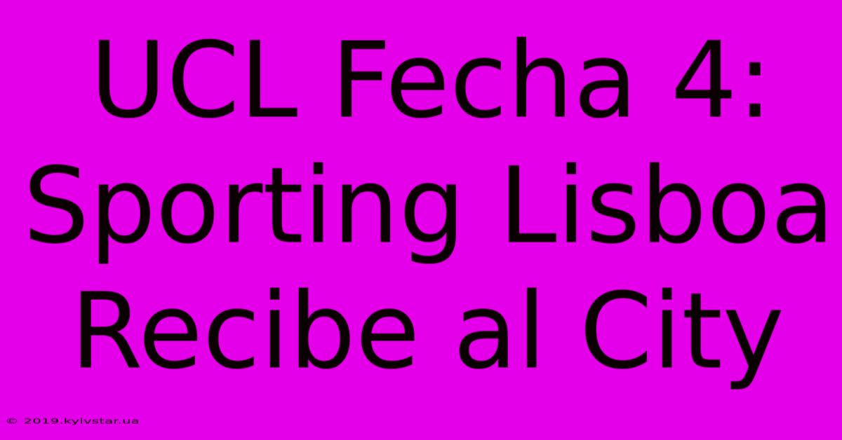 UCL Fecha 4: Sporting Lisboa Recibe Al City