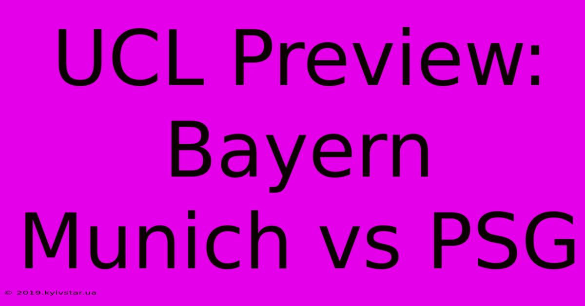 UCL Preview: Bayern Munich Vs PSG