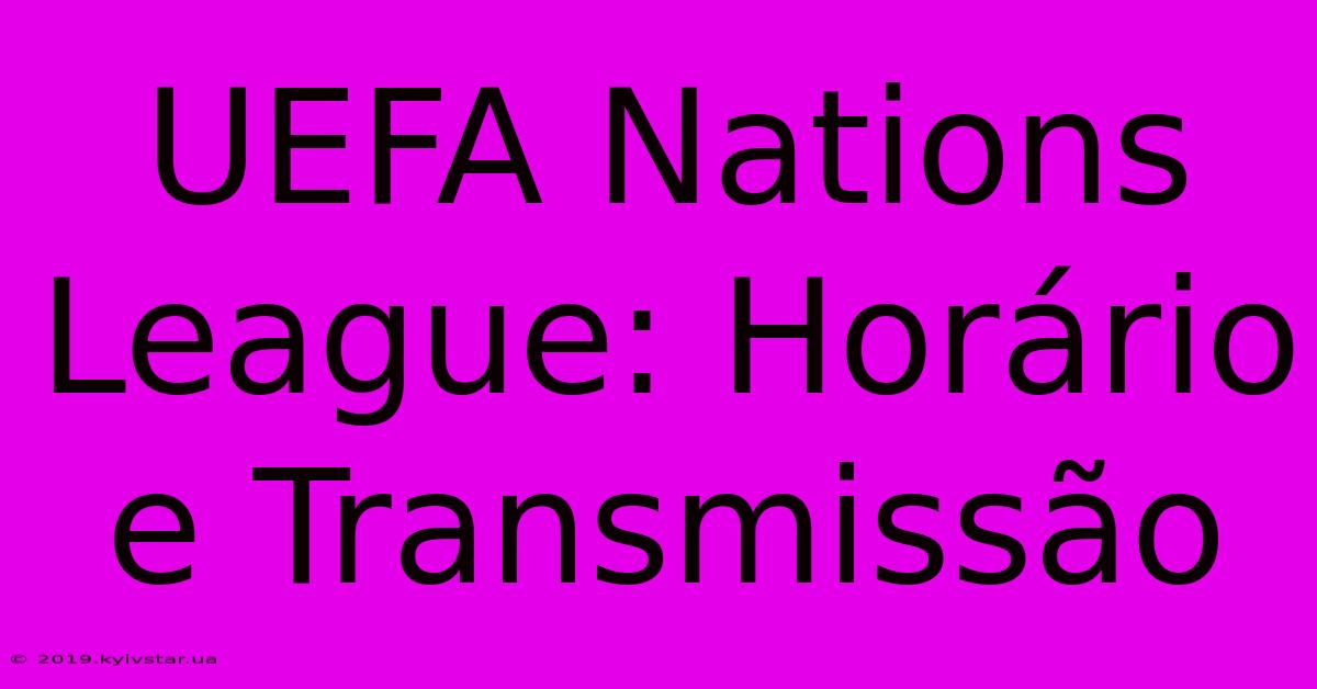 UEFA Nations League: Horário E Transmissão