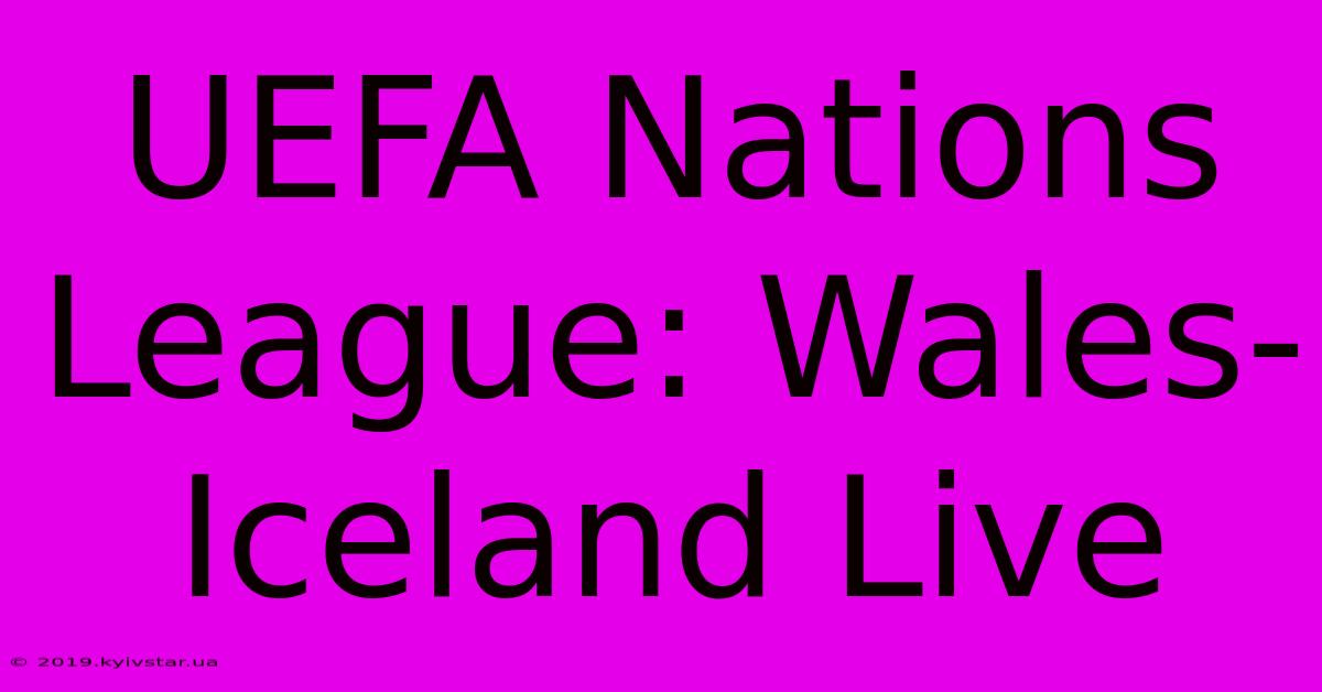 UEFA Nations League: Wales-Iceland Live