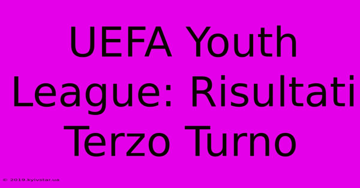 UEFA Youth League: Risultati Terzo Turno