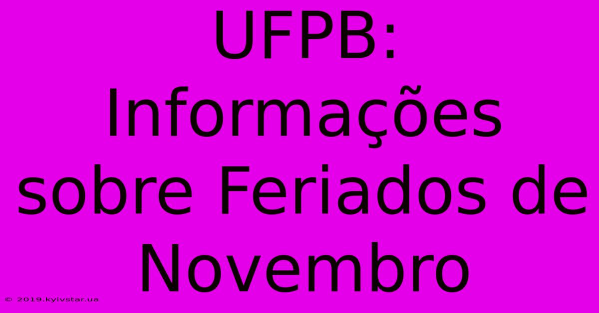 UFPB: Informações Sobre Feriados De Novembro