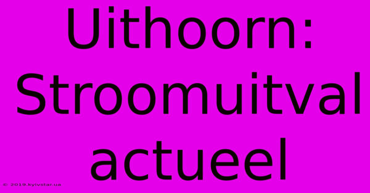 Uithoorn: Stroomuitval Actueel