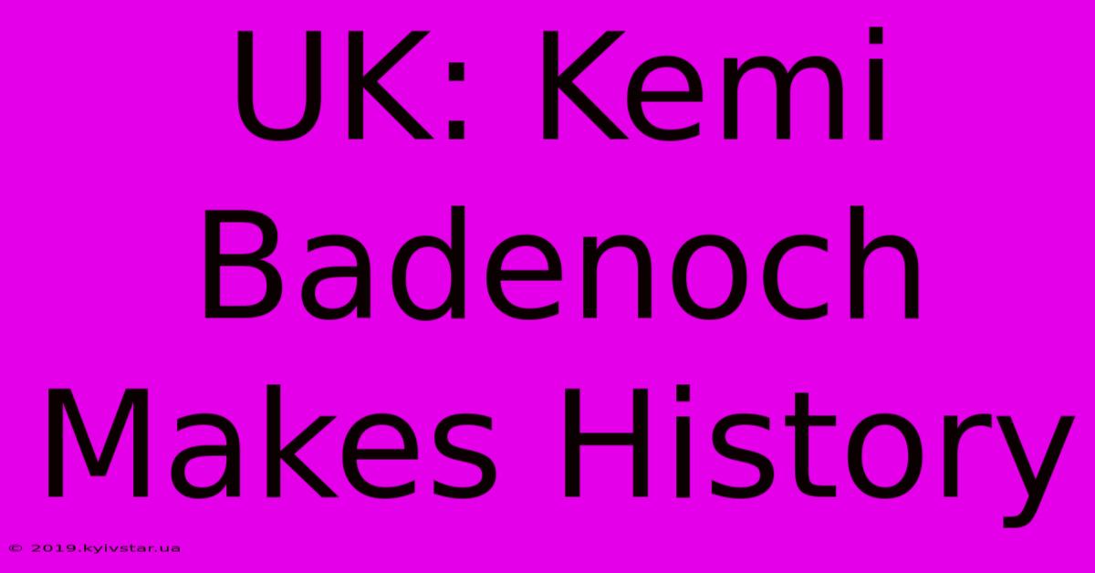 UK: Kemi Badenoch Makes History