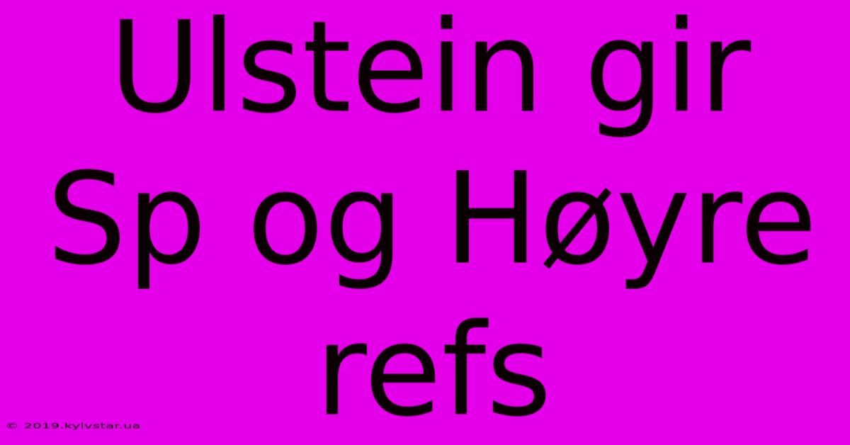 Ulstein Gir Sp Og Høyre Refs