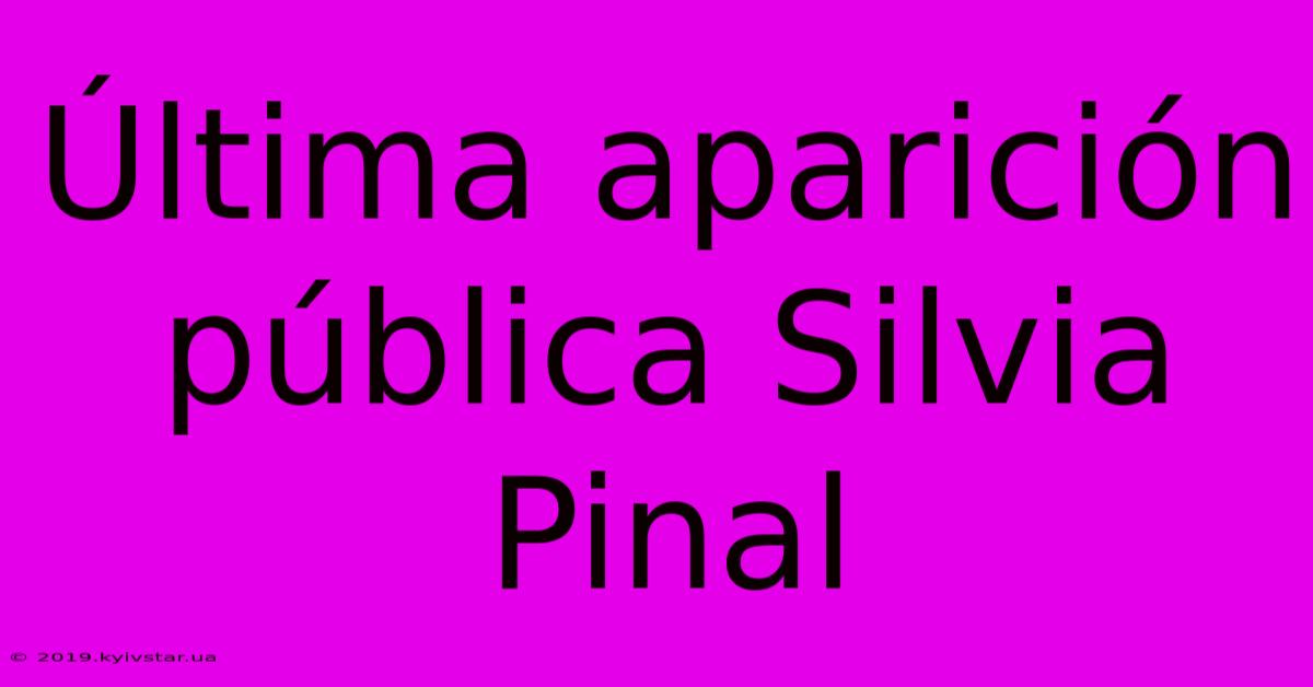 Última Aparición Pública Silvia Pinal