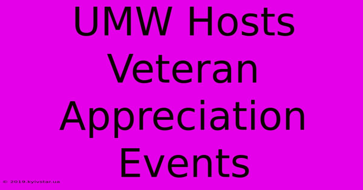 UMW Hosts Veteran Appreciation Events