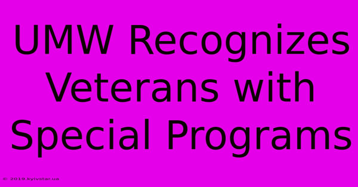 UMW Recognizes Veterans With Special Programs