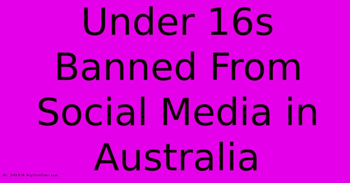 Under 16s Banned From Social Media In Australia