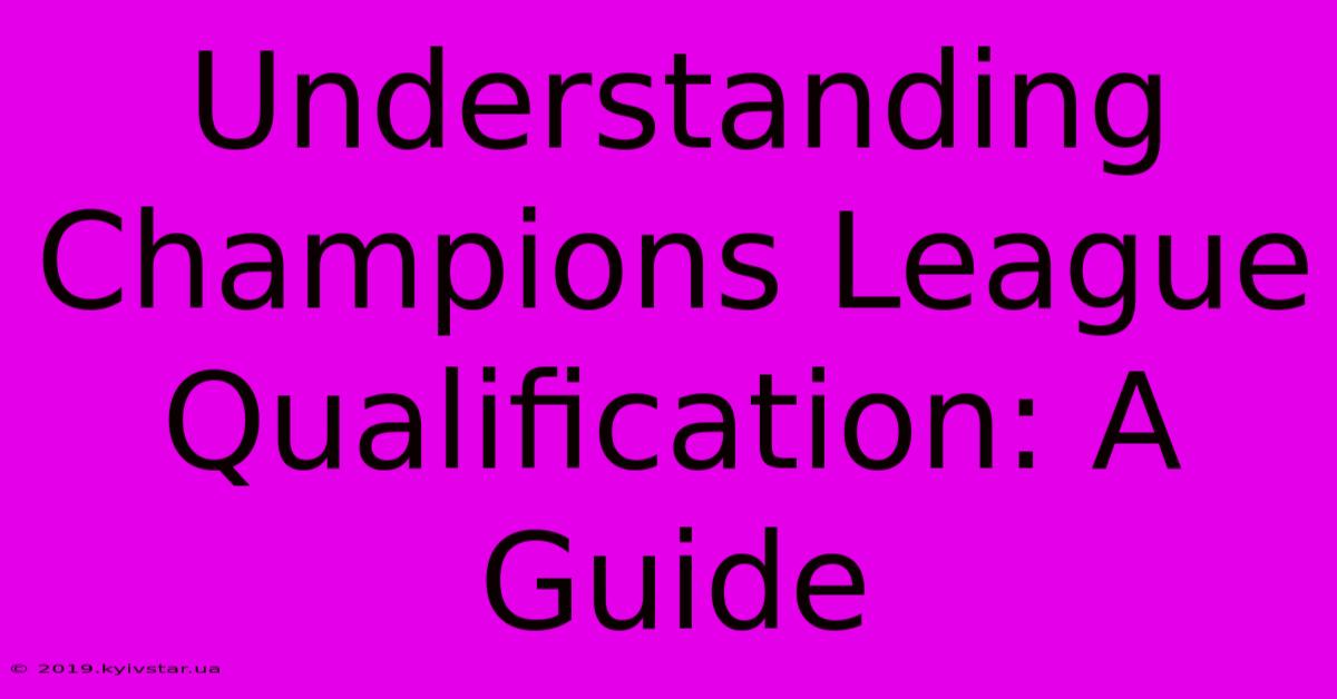 Understanding Champions League Qualification: A Guide