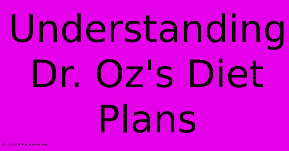 Understanding Dr. Oz's Diet Plans