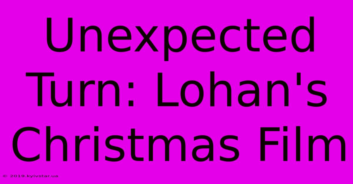 Unexpected Turn: Lohan's Christmas Film