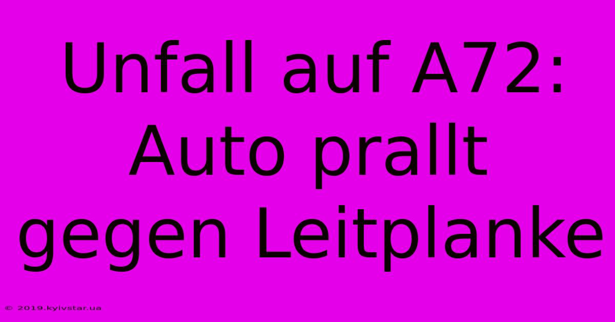 Unfall Auf A72: Auto Prallt Gegen Leitplanke