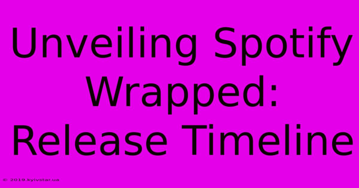 Unveiling Spotify Wrapped: Release Timeline