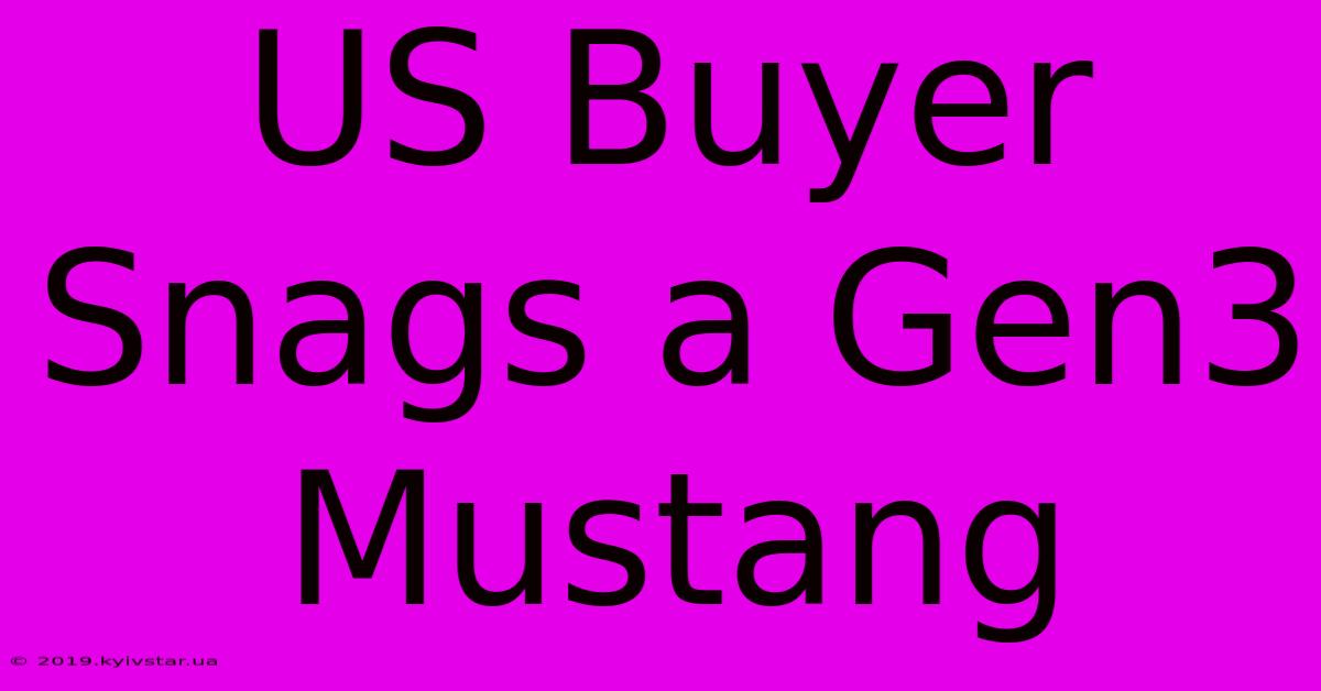 US Buyer Snags A Gen3 Mustang