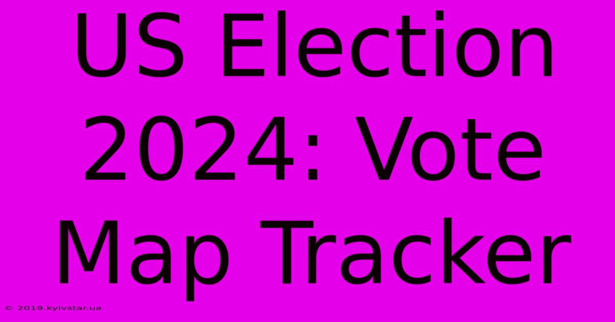 US Election 2024: Vote Map Tracker