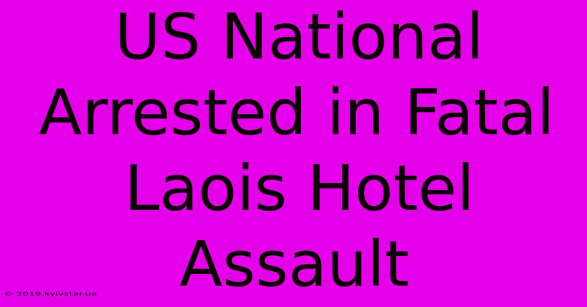 US National Arrested In Fatal Laois Hotel Assault