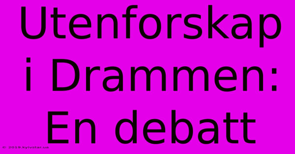 Utenforskap I Drammen: En Debatt