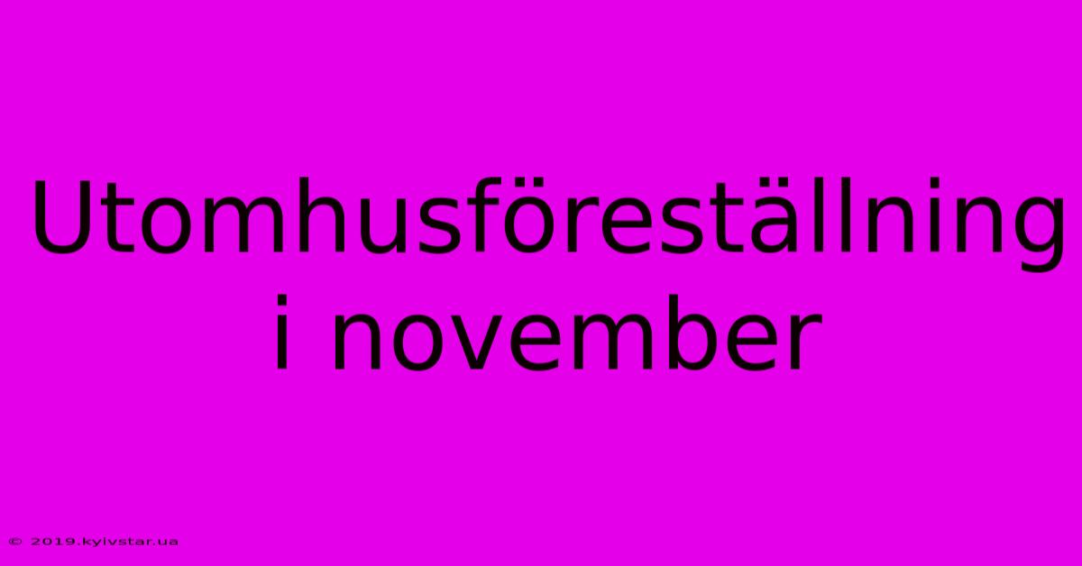 Utomhusföreställning I November