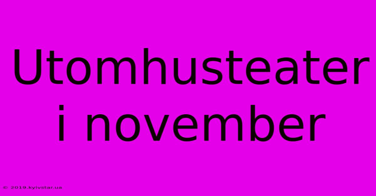 Utomhusteater I November