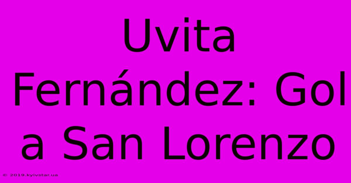 Uvita Fernández: Gol A San Lorenzo