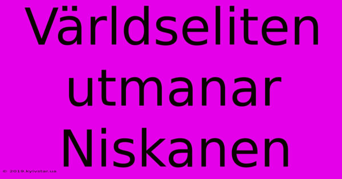 Världseliten Utmanar Niskanen