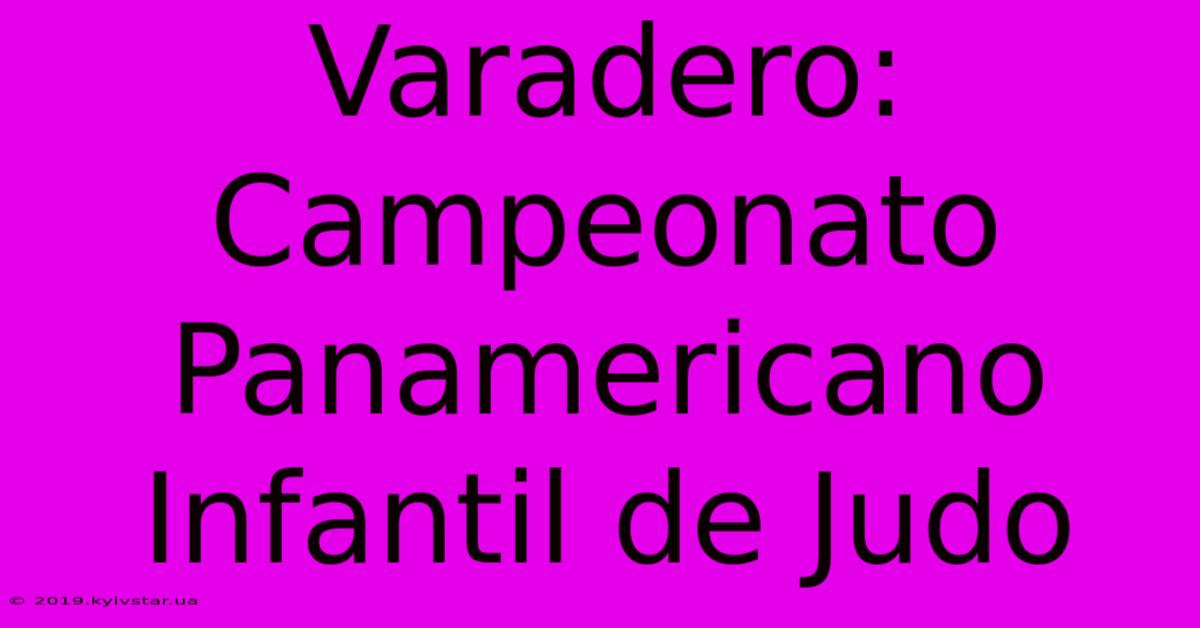 Varadero: Campeonato Panamericano Infantil De Judo