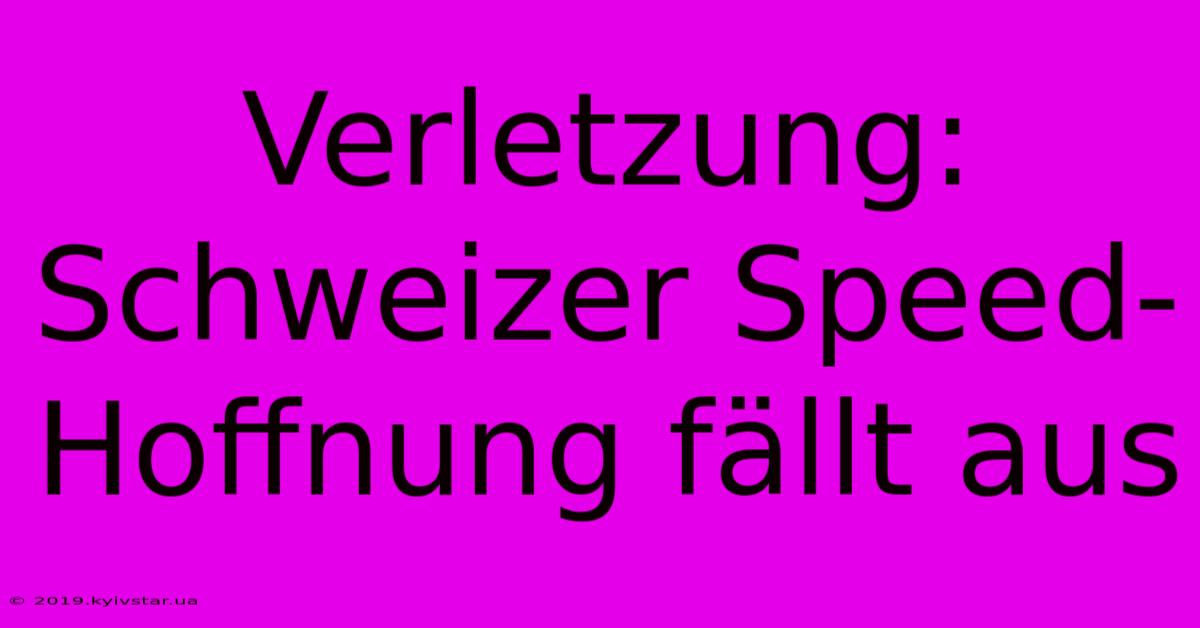 Verletzung: Schweizer Speed-Hoffnung Fällt Aus 