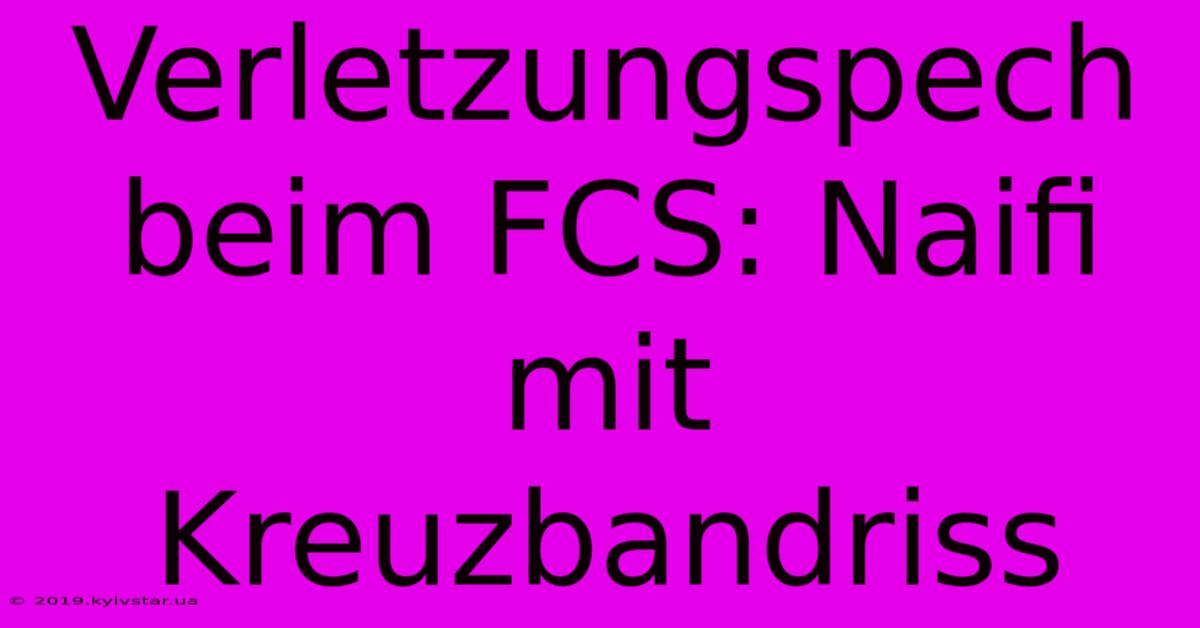 Verletzungspech Beim FCS: Naifi Mit Kreuzbandriss