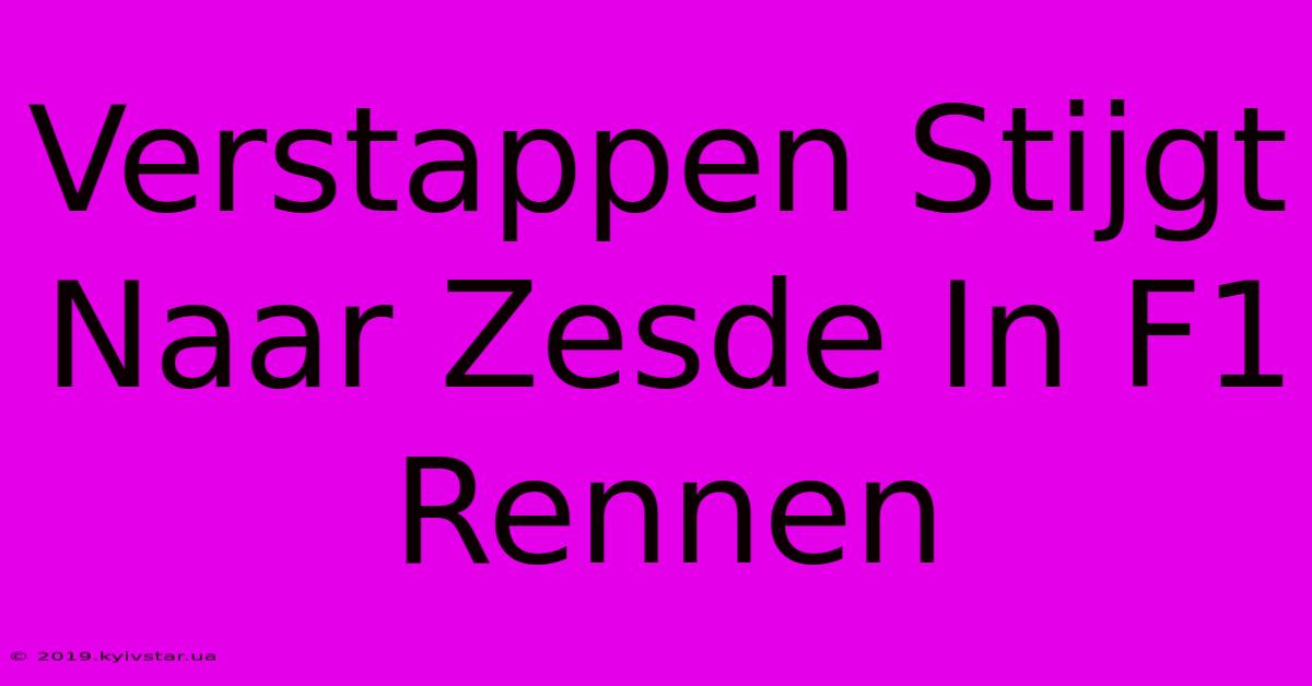 Verstappen Stijgt Naar Zesde In F1 Rennen 