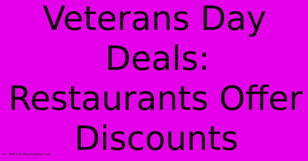 Veterans Day Deals: Restaurants Offer Discounts