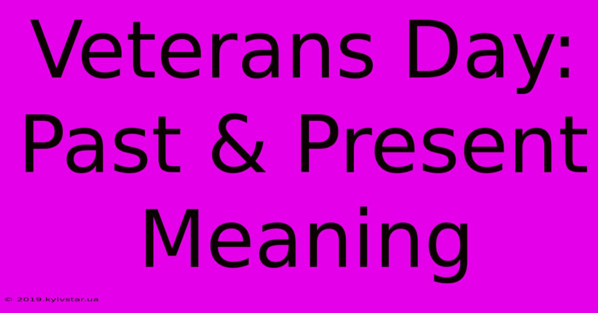 Veterans Day: Past & Present Meaning