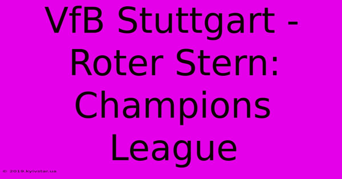 VfB Stuttgart - Roter Stern: Champions League