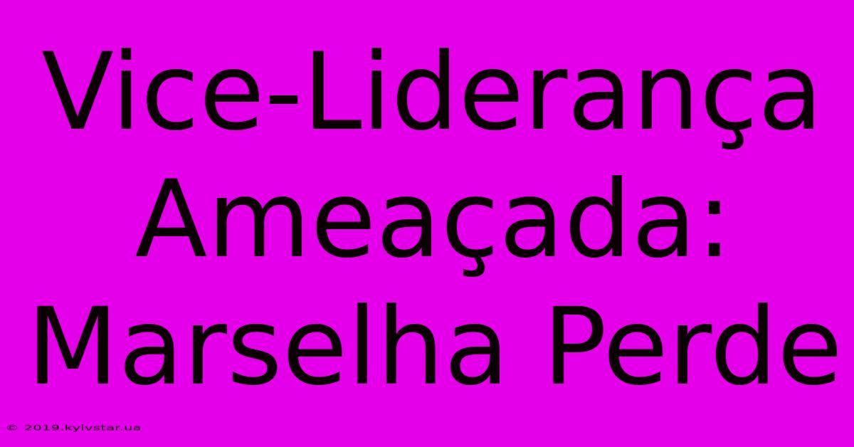 Vice-Liderança Ameaçada: Marselha Perde