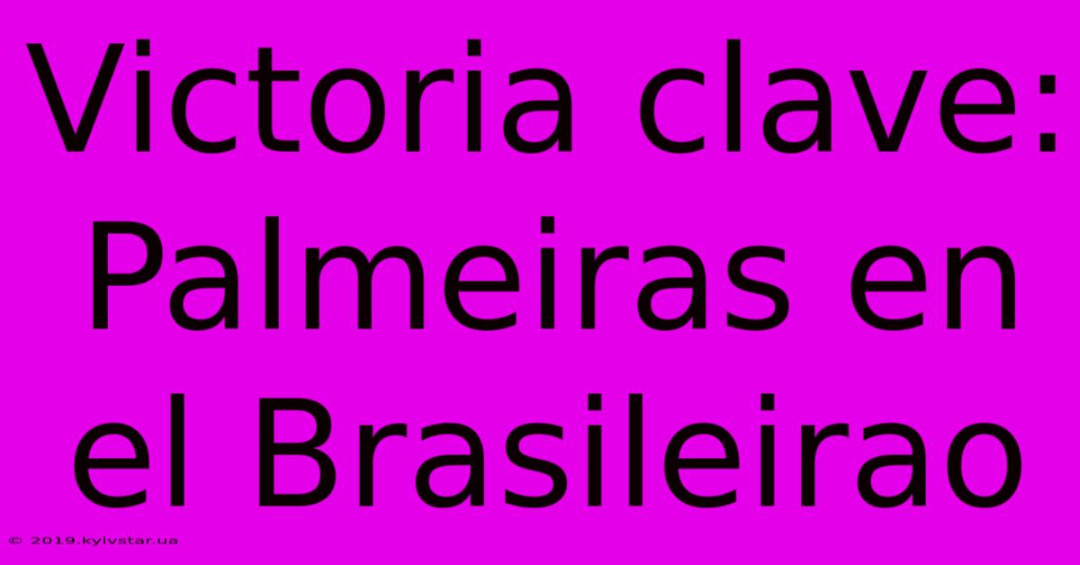 Victoria Clave: Palmeiras En El Brasileirao