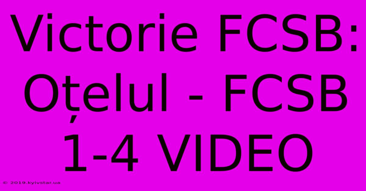 Victorie FCSB: Oțelul - FCSB 1-4 VIDEO