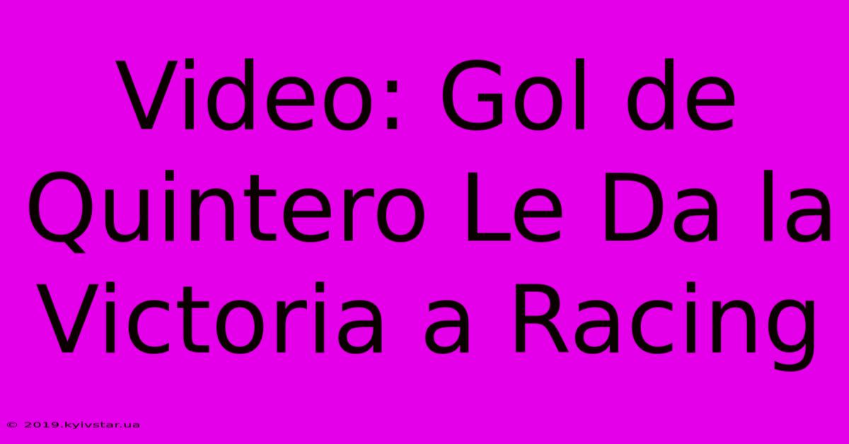 Video: Gol De Quintero Le Da La Victoria A Racing