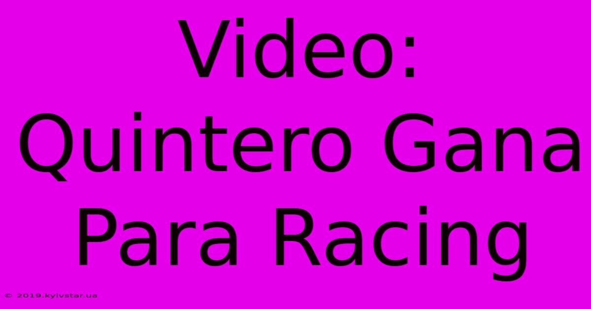 Video: Quintero Gana Para Racing