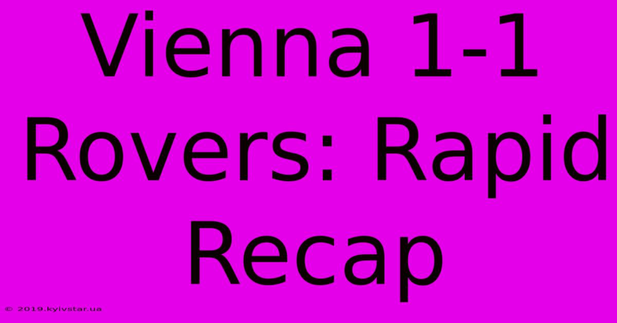 Vienna 1-1 Rovers: Rapid Recap