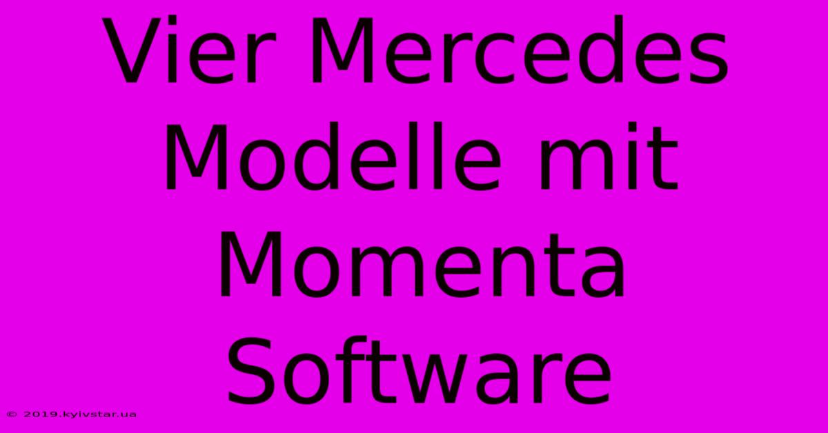 Vier Mercedes Modelle Mit Momenta Software