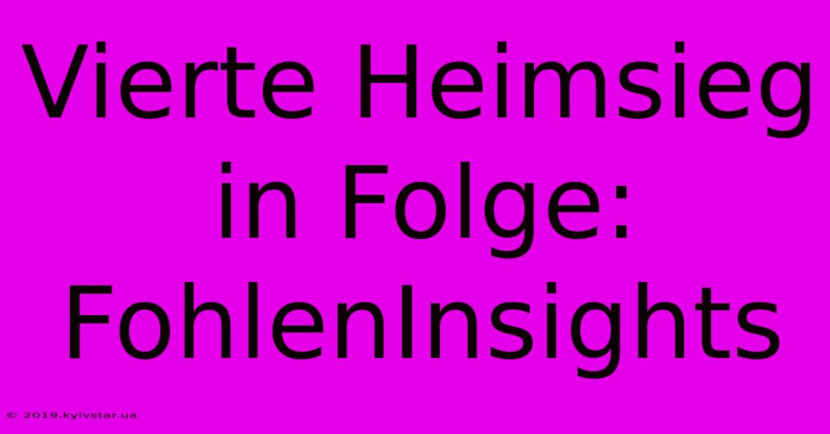 Vierte Heimsieg In Folge: FohlenInsights