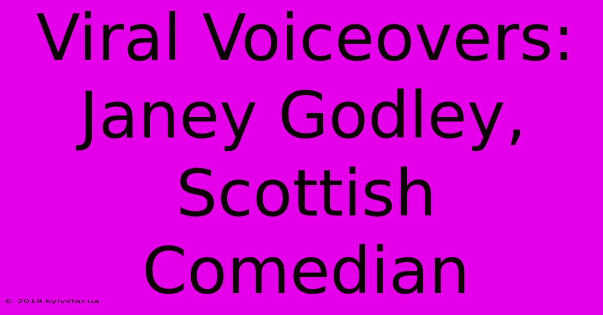 Viral Voiceovers: Janey Godley, Scottish Comedian