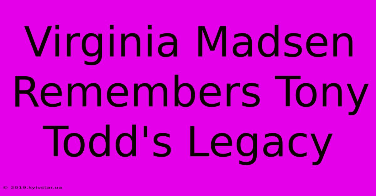 Virginia Madsen Remembers Tony Todd's Legacy