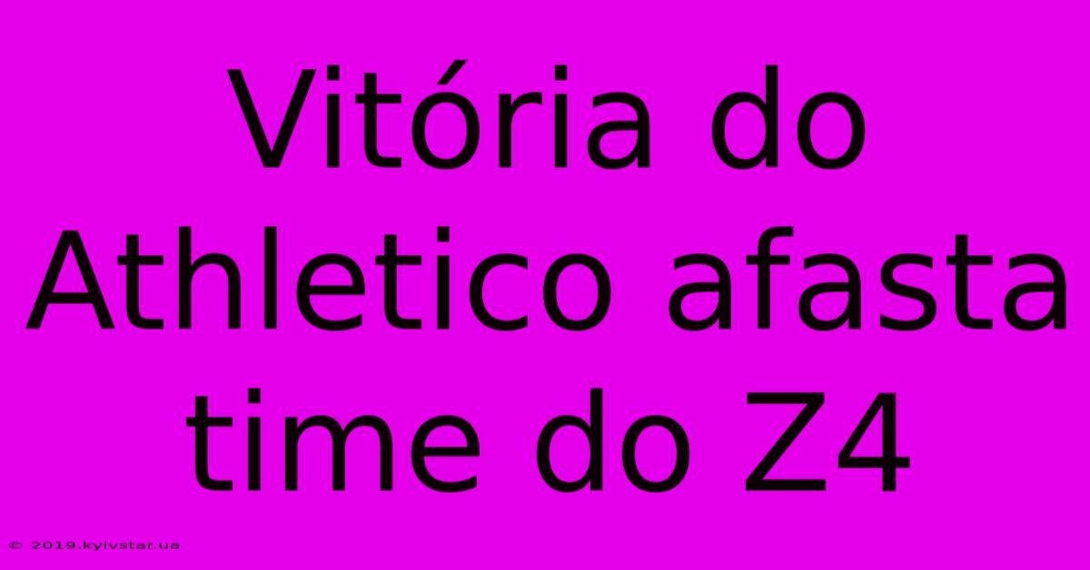 Vitória Do Athletico Afasta Time Do Z4