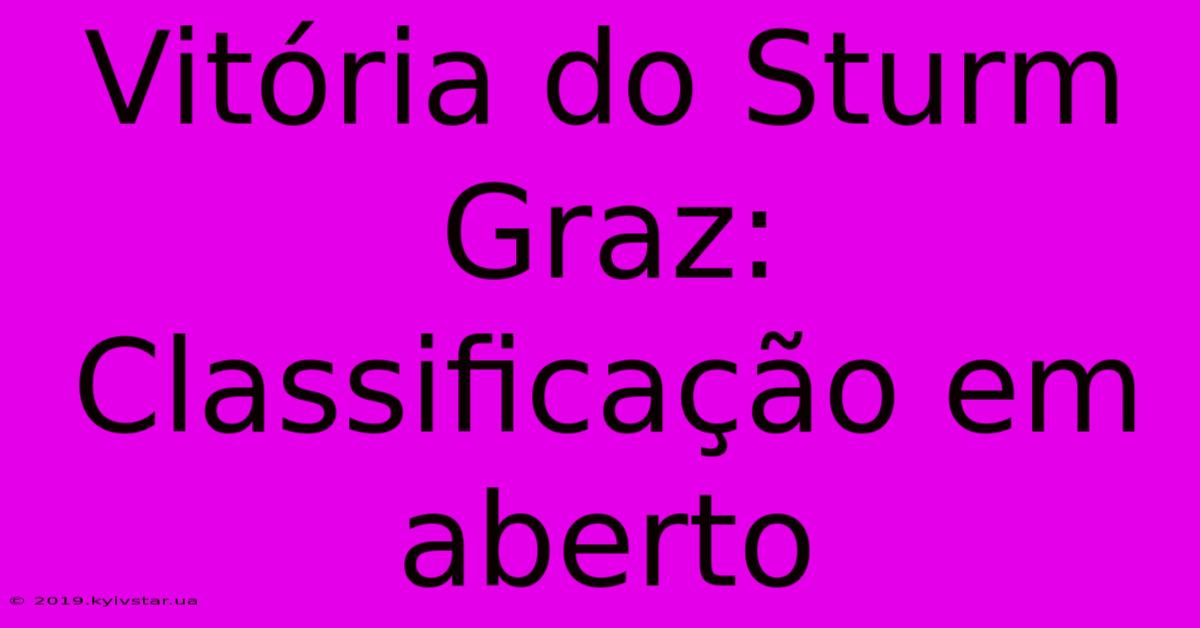 Vitória Do Sturm Graz: Classificação Em Aberto