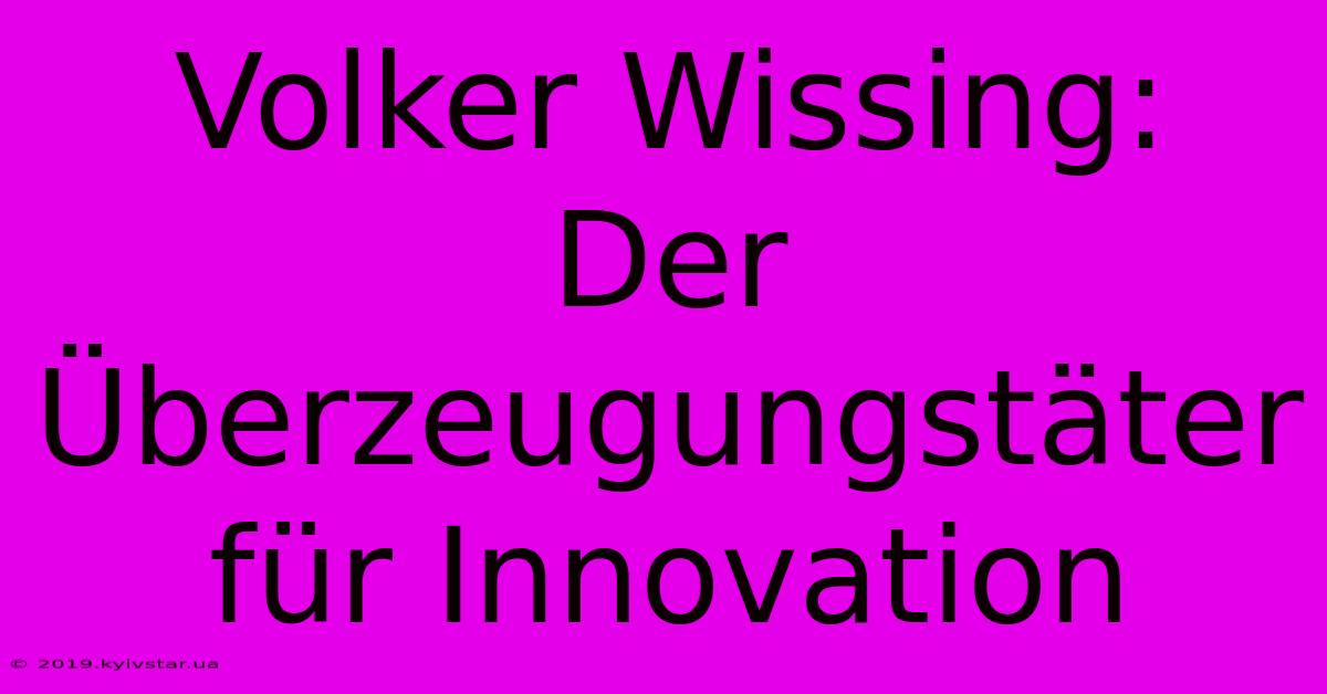 Volker Wissing: Der Überzeugungstäter Für Innovation