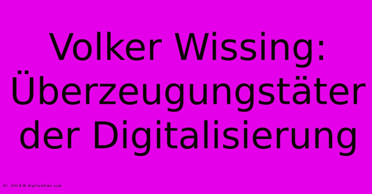 Volker Wissing: Überzeugungstäter Der Digitalisierung