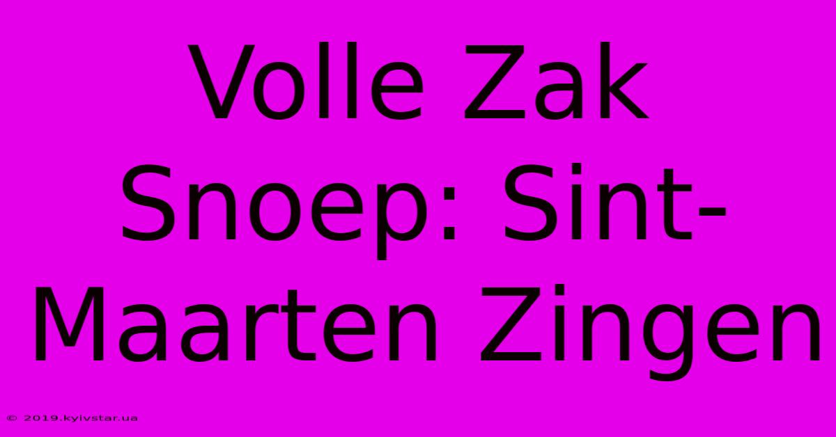 Volle Zak Snoep: Sint-Maarten Zingen 